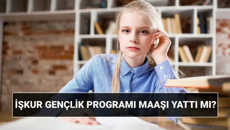 İŞKUR Gençlik Programı Ödemeleri Başladı: 2025 İçin Başvurunuzu Nasıl Sorgulayabilirsiniz?
