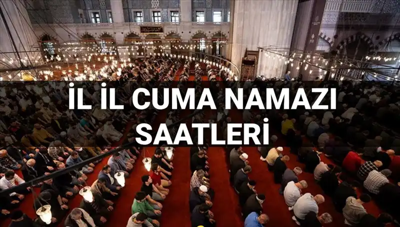 Cuma Namazı Vakitleri: 11 Temmuz Cuma İbadet Saati Nedir?