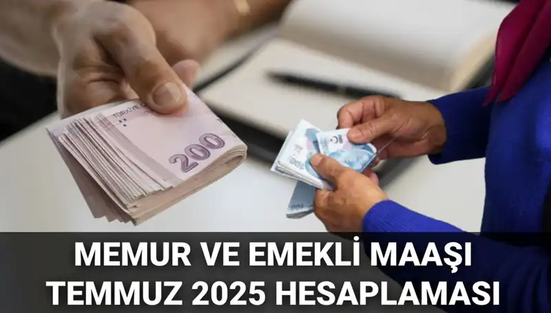 Temmuz 2025'te Memur ve Emekli Maaş Zammı Ne Olacak?