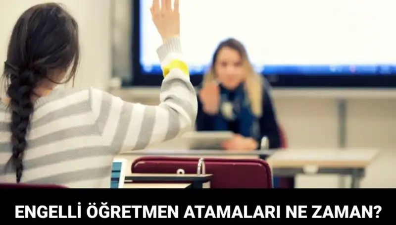 Engelli Öğretmen Atama Sonuçları Açıklanma Tarihi MEB Tarafından Duyuruldu!