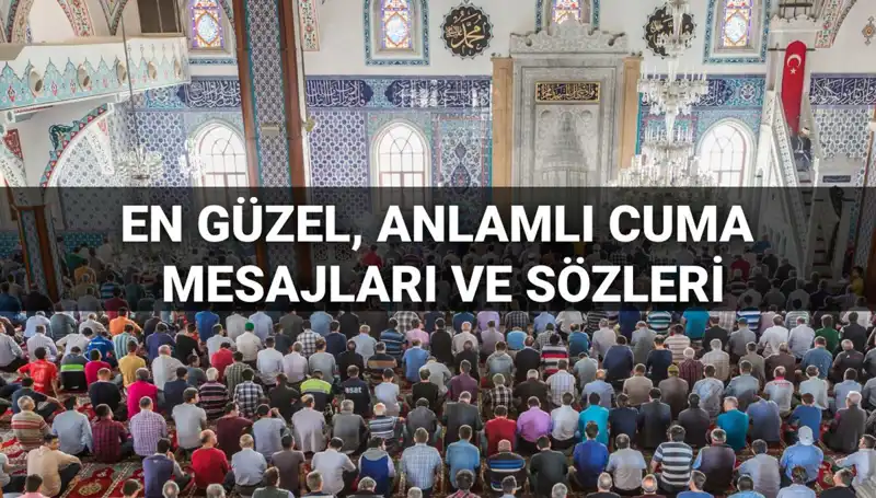 2025 Cuma Mesajları: Dostlarınız İçin Anlam Dolu Sözler ve Dualar