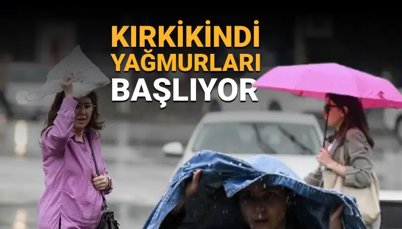 Kırkikindi Yağmurları Geliyor! Hafta Sonu Hava Durumu Nasıldır?