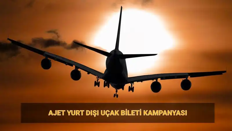 AJet'in 19 Euro'luk Yurt Dışı Bilet Kampanyası: Kaçırılmayacak Fırsatlar