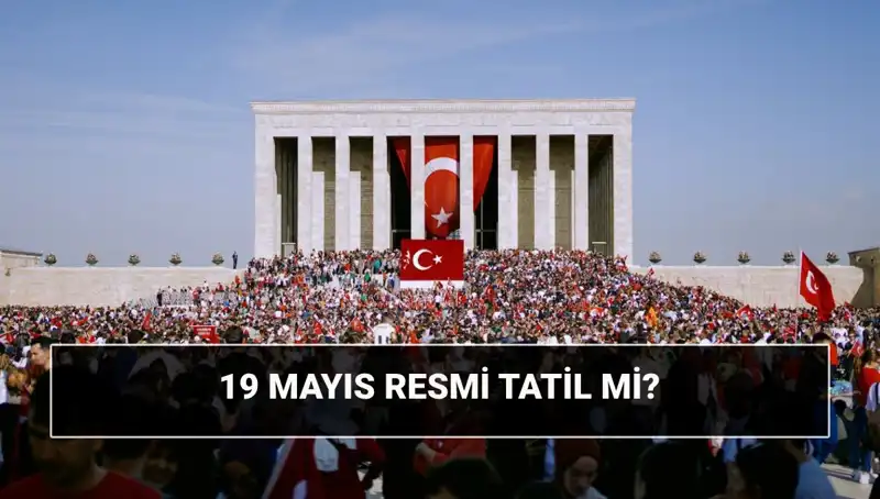 19 Mayıs'ın Önemi ve Resmi Tatil Durumu: Ne Bayramı Kutlanıyor?
