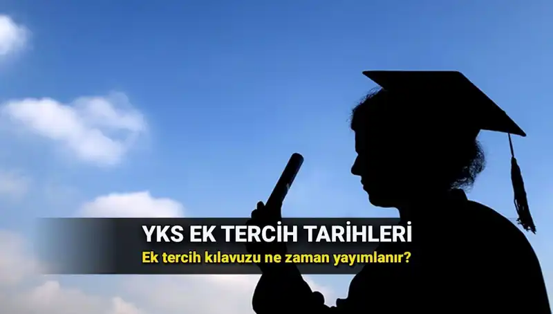 YKS Ek Tercih Tarihleri ve Kılavuz Beklentileri: 2025'te Neler Olacak?