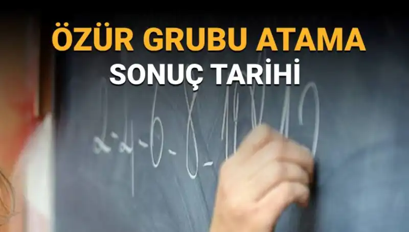 Özür Grubu Atama Sonuçları Ne Zaman Açıklanacak? Tarih Merak Ediliyor!