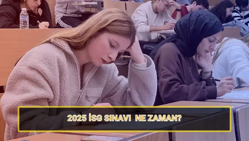 2025 İSG Sınavı Tarihleri Açıklandı: Sağlık ve Güvenlik Uzmanları İçin Süreç Başlıyor