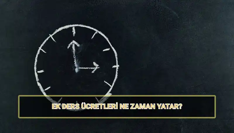 Öğretmenlerin Ek Ders Ücretleri: 2025 Yılı İçin Ödeme Tarihleri Açıklandı!