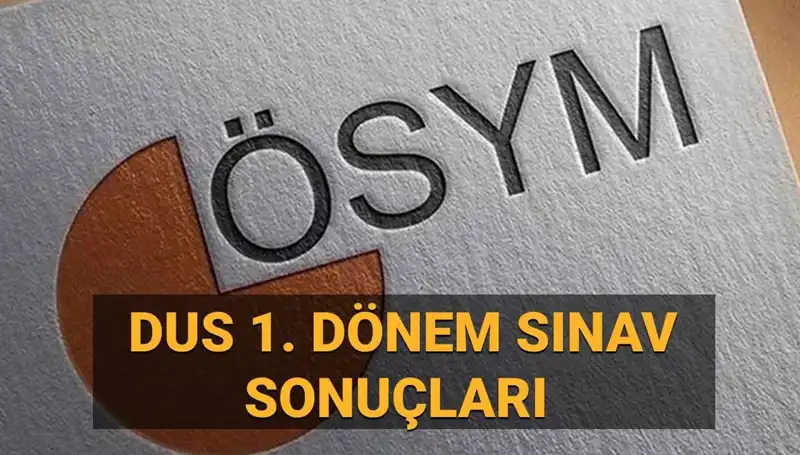 2025 DUS 1. Dönem Sonuçları Açıklandı mı? Bilmeniz Gerekenler