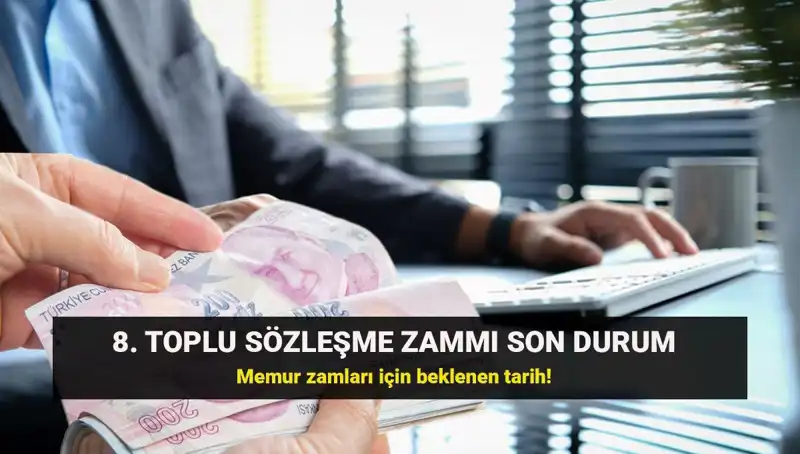 Memur ve Emekliler İçin Kritik Toplu Sözleşme Zammında Son Durum Ne?